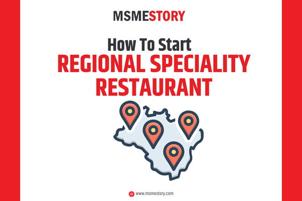 How to Start a Regional Speciality Restaurant in 2024: A Complete Guide