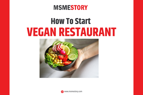 How to Start a Vegan Restaurant In 2024: A Complete Guide