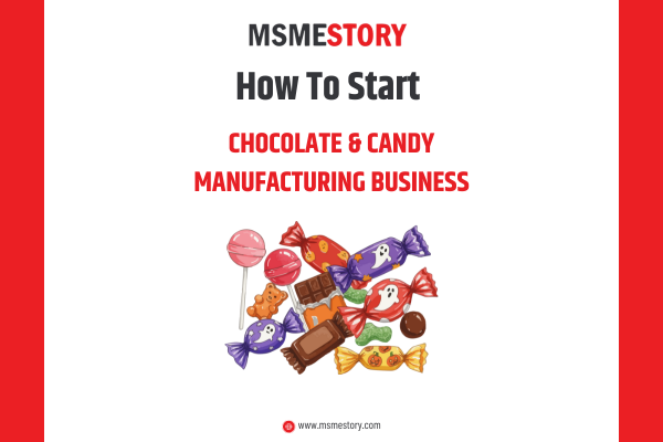 How to Start a Chocolate & Candy Manufacturing Business in India