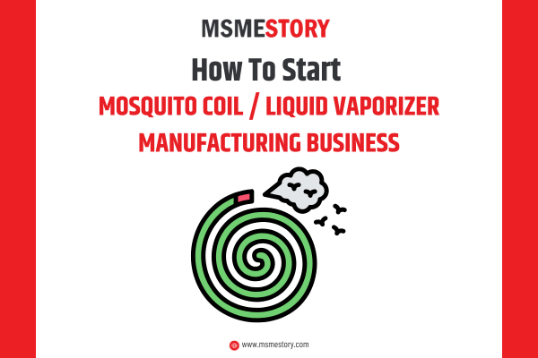 How to Start Mosquito Coil And Liquid Vaporizer Manufacturing in India