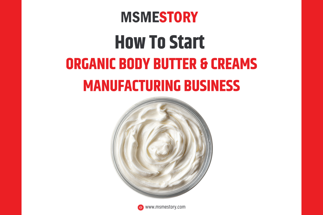 How to Start Organic Body Butter And Creams Manufacturing in India