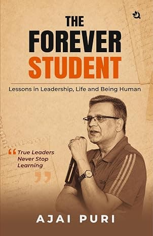 Ajai Puri Launches The Forever Student, a Book on Lifelong Learning and Leadership