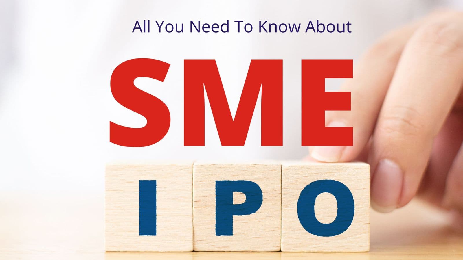 All You Need to Know About SME - IPO